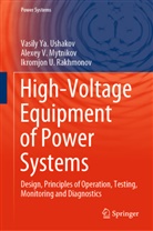 Alexey V Mytnikov, Alexey V. Mytnikov, Rakhmonov, I Rakhmonov, Ikramjon U. Rakhmonov, Ikromjon U. Rakhmonov... - High-Voltage Equipment of Power Systems