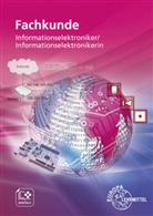 Monika Burgmaier, Elmar Dehler, Ulrich G P Freyer, Ulrich G. P. Freyer, Gregor Häberle, Ute Jansen... - Fachkunde Informationselektroniker/Informationselektronikerin