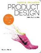 Andrew Dent, Andrew H. Dent, Dent Andrew H., Leslie Sherr, Sherr Leslie - Material Innovation : Product Design