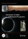 Thanu Padmanabhan - Astronomy in India: A Historical Perspective