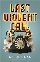 Chloe Gong - Last Violent Call