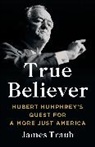 James Traub - True Believer
