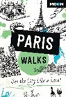 Moon Travel Guides, Moon Travel Guides - Moon Paris Walks (Third Edition)