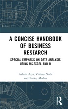 Ashish Arya, Ashish Nath Arya, Pankaj Madan, Vishnu Nath, Nath Vishnu - Concise Handbook of Business Research