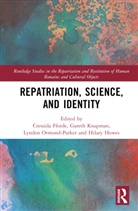 Cressida Howes Fforde, Cressida Fforde, Fforde Cressida, Hilary Howes, Gareth Knapman, Knapman Gareth... - Repatriation, Science and Identity