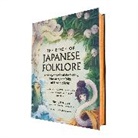 Thersa Matsuura, Michelle Wang - Book of Japanese Folklore: An Encyclopedia of the Spirits, Monsters,