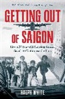 Ralph White, White Ralph - Getting Out of Saigon