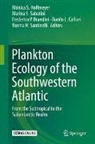 Frederico P. Brandini, Danilo L. Calliari, Marina E Sabatini, Mónica S. Hoffmeyer, Frederico P Brandini et al, Marina E. Sabatini... - Plankton Ecology of the Southwestern Atlantic