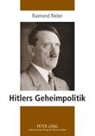 Raimond Reiter, Ralf Reiter - Hitlers Geheimpolitik