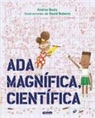 Andrea Beaty, David Roberts, María Serna Aguirre - Ada Magnífica, científica