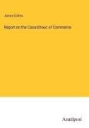 James Collins - Report on the Caoutchouc of Commerce