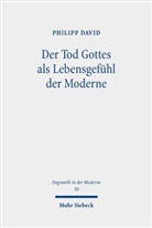 Philipp David - Der Tod Gottes als Lebensgefühl der Moderne