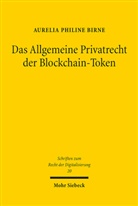 Aurelia Philine Birne - Das Allgemeine Privatrecht der Blockchain-Token