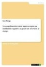 Ioan Neagu - La coordinación entre sujetos según su habilidad cognitiva y grado de aversión al riesgo