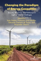 Eduardo Caetano de Sousa, Eduardo Caetano de Sousa et al, Eduardo Caetano de Sousa, Fran José Leandro et al, Francisco José Leandro, Roopinder Oberoi... - Changing the Paradigm of Energy Geopolitics
