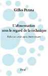 Gilles Penna - L'alimentation sous le regard de la technique
