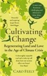 Caro Feely - Cultivating Change