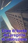 Lucca Moretti - Libro di bordo del progetto di costruzione