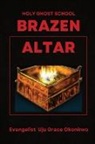 Lafamcall Endtime, Lambert Okafor, Grace Uju Okonkwo - BRAZEN ALTAR IN THE HOLY GHOST SCHOOL - LaFAMCALL