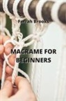 Farrah Brooks - MACRAME FOR BEGINNERS