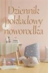 Antonina Lorbiecka - Dziennik pok¿adowy noworodka