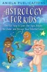 Aniela Publications - Astrology for Kids