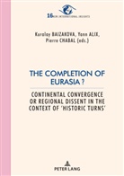Yann Alix, Kuralay Baizakova, Pierre Chabal - The Completion of Eurasia ?