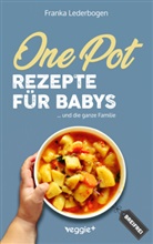 Franka Lederbogen - One-Pot-Rezepte für Babys