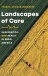 Thurka Sangaramoorthy - Landscapes of Care