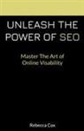 Rebecca Cox - Unleash The Power of SEO