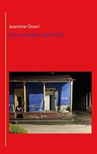 Jeannine Onori - hier und dort, kein Ort