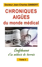 Jean-Charles Gimbert - Chroniques aigües du monde médical