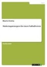 Maurice Kramny - Marketingstrategien für einen Fußballverein