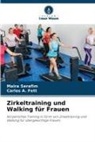 Carlos A Fett, Carlos A. Fett, Maira Serafim - Zirkeltraining und Walking für Frauen
