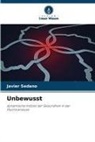 Javier Sedano - Unbewusst