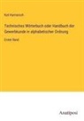 Karl Karmarsch - Technisches Wörterbuch oder Handbuch der Gewerbkunde in alphabetischer Ordnung