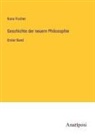 Kuno Fischer - Geschichte der neuern Philosophie