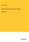 Kuno Fischer - Geschichte der neuern Philosophie