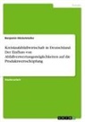 Benjamin Höcketstaller - Kreislaufabfallwirtschaft in Deutschland. Der Einfluss von Abfallverwertungsmöglichkeiten auf die Produktwertschöpfung