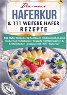 Leonardo Oliver Bassard - Die neue Haferkur & 111 weitere Hafer Rezepte