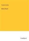 Friedrich Schiller - Maria Stuart