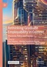 Nina Haltia, Ulpukka Isopahkala-Bouret, Maija Korhonen, Päivi Siivonen, Michael Tomlinson, Michae Tomlinson et al - Rethinking Graduate Employability in Context
