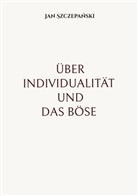 Jan Szczepanski - Über Individualität und das Böse
