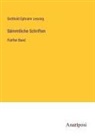 Gotthold Ephraim Lessing - Sämmtliche Schriften