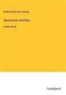 Gotthold Ephraim Lessing - Sämmtliche Schriften