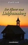 Paul Friedl - Der Pfarrer vom Liebfrauenberg
