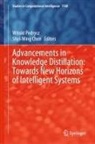 Chen, Shyi-Ming Chen, Witold Pedrycz - Advancements in Knowledge Distillation: Towards New Horizons of Intelligent Systems