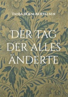 Tanja Holm-Bertelsen - Der Tag der alles änderte