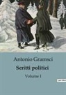 Antonio Gramsci - Scritti politici