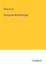 Wilhelm Busch - Chirurgische Beobachtungen